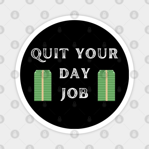 quit your day job Magnet by vaporgraphic